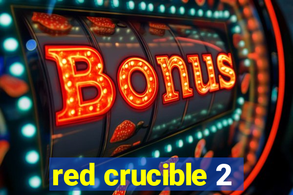 red crucible 2